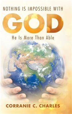 Nothing Is Impossible with God: He Is More Than Able (Hardback or Cased Book)