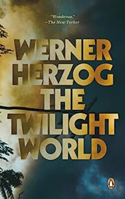The Twilight World : A Novel Paperback Werner Herzog