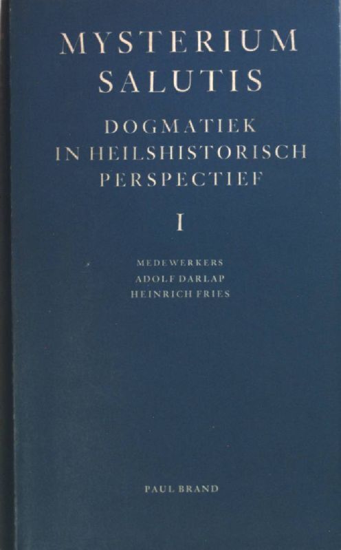 Mysterium Salutis. Dogmatiek In Heilshistorisch Perspectief: Deel I: Heilgeschie