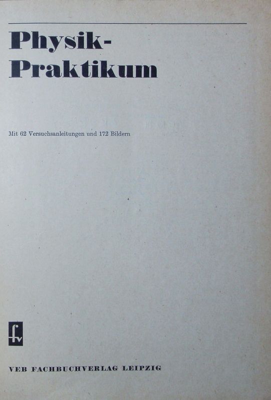 Physik-Praktikum. Mit 62 Versuchsanleitungen Und 172 Bildern. Mende, Die 2145334