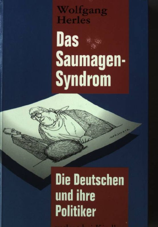 Das Saumagen-Syndrom : Die Deutschen Und Ihre Politiker. Herles, Wolfgang: