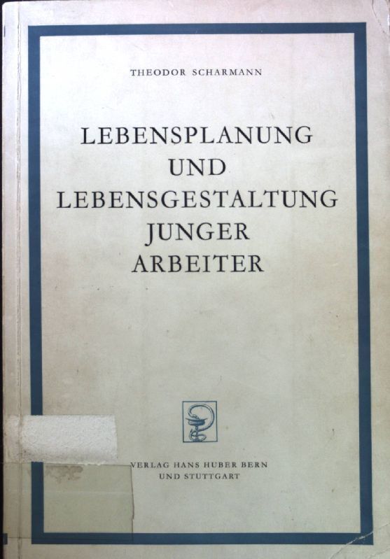 Lebensplanung Und Lebensgestaltung Junger Arbeiter : Aus D. Metallindust 2104105