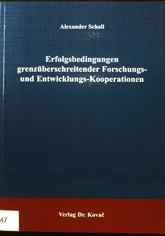 Erfolgsbedingungen GrenzÃ¼Berschreitender Forschungs- Und Entwicklungs-Kooperatio