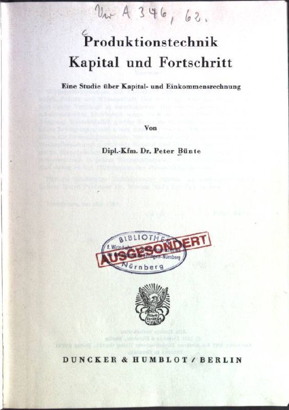 Produktionstechnik, Kapital Und Fortschritt: Eine Studie Ã¼Ber Kapital- Und Einko