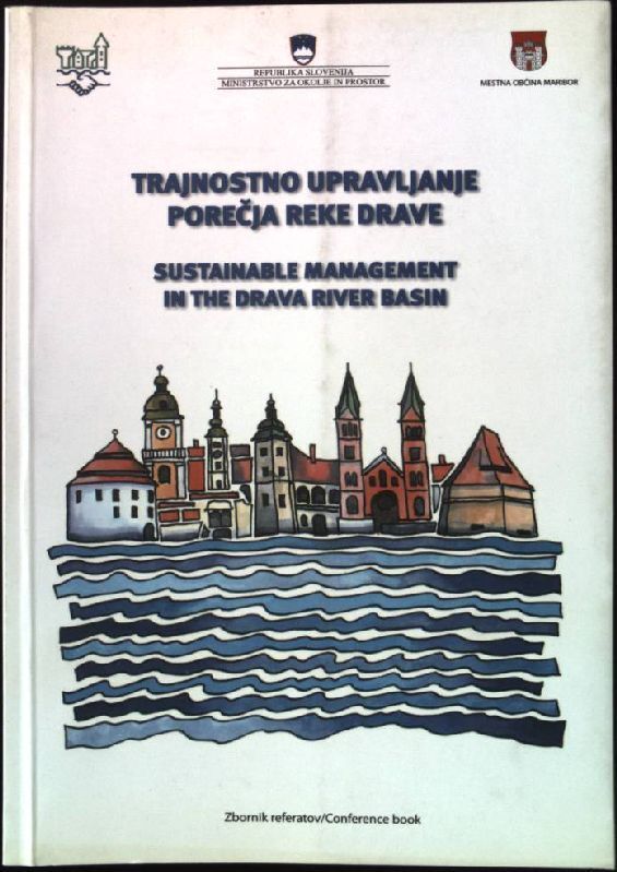 Trajnostno Upravljanje Porecja Reke Drave: Sustainable Management In The Drava B