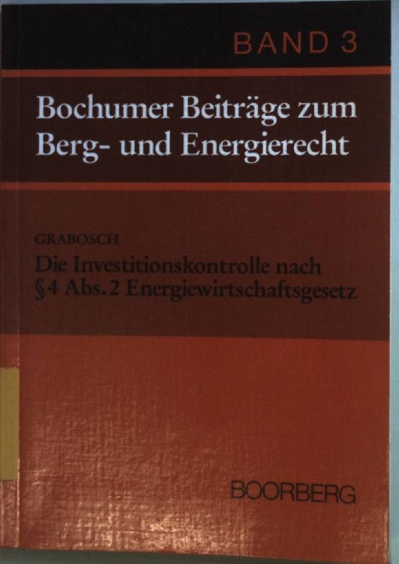 Die Investitionskontrolle Nach Â§ 4 Abs. 2 Energiewirtschaftsgesetz. Bochumer Bei