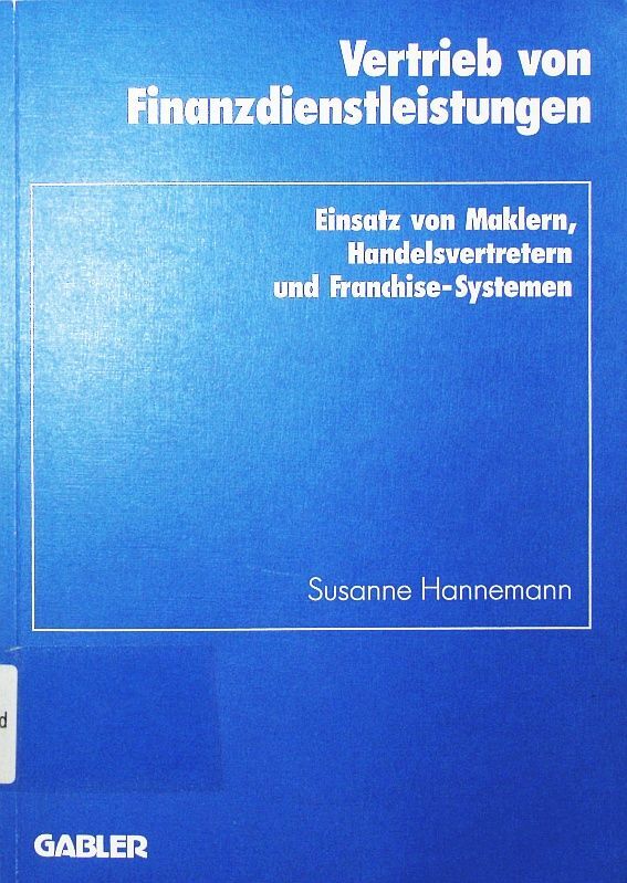 Vertrieb Von Finanzdienstleistungen. Einsatz Von Maklern, Handelsvertretern Und 