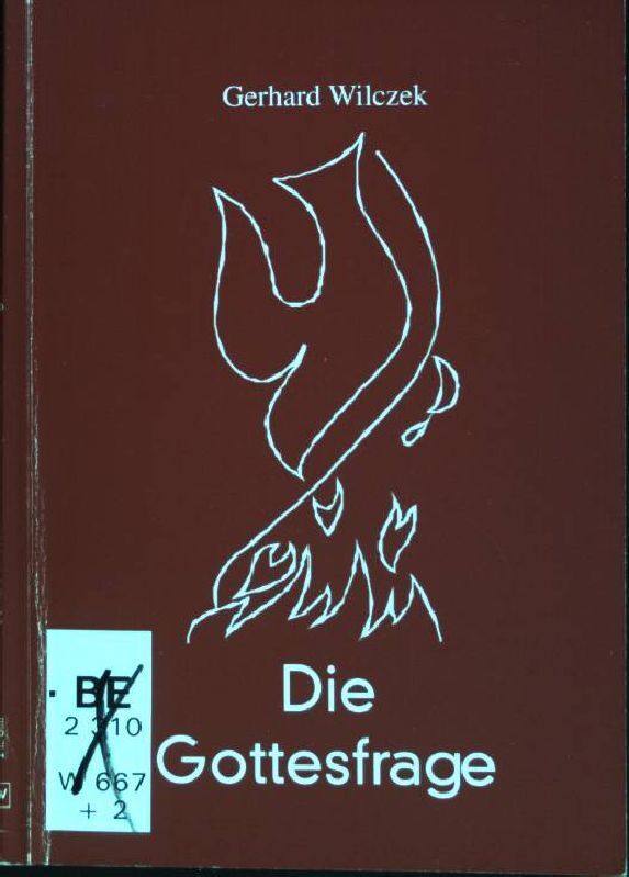 Die Gottesfrage. Wilczek, Gerhard: