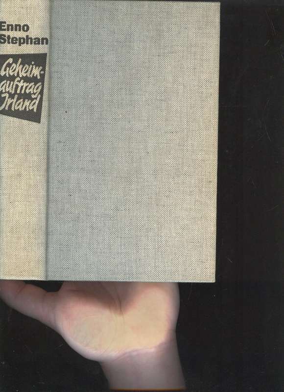 (40710)   Stephan Geheimauftrag Irland Deutsche Agenten Im Irischen Untergr