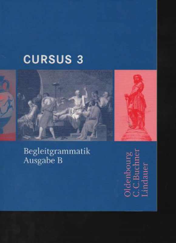 (N6076)   Cursus - Ausgabe B. Dreibï¿½Ndiges Unterrichtswerk Fï¿½R Latein. Zum