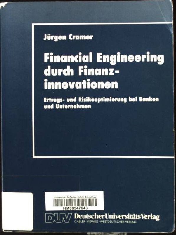 Financial Engineering Durch Finanzinnovationen : Ertrags- Und Risikooptimierung 
