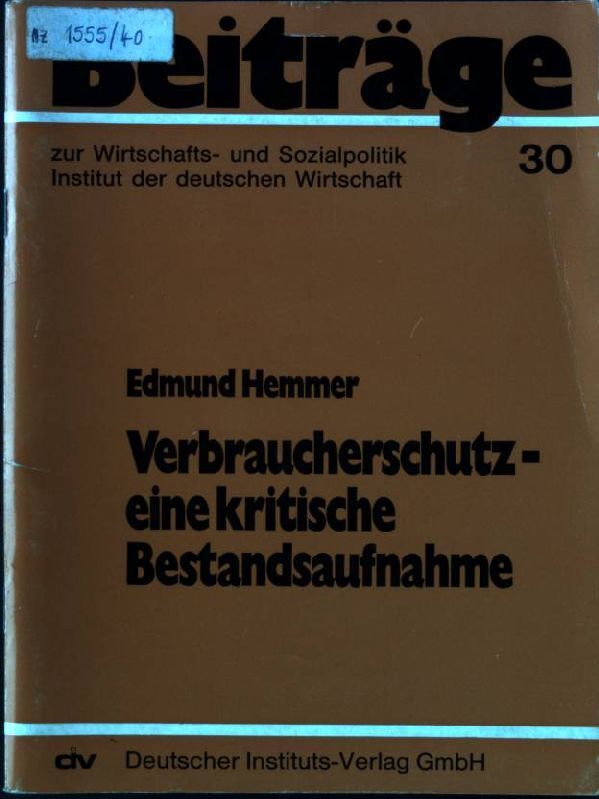 Verbraucherschutz : E. Krit. Bestandsaufnahme. BeitrÃ¤Ge Zur Wirtschafts- Und Soz