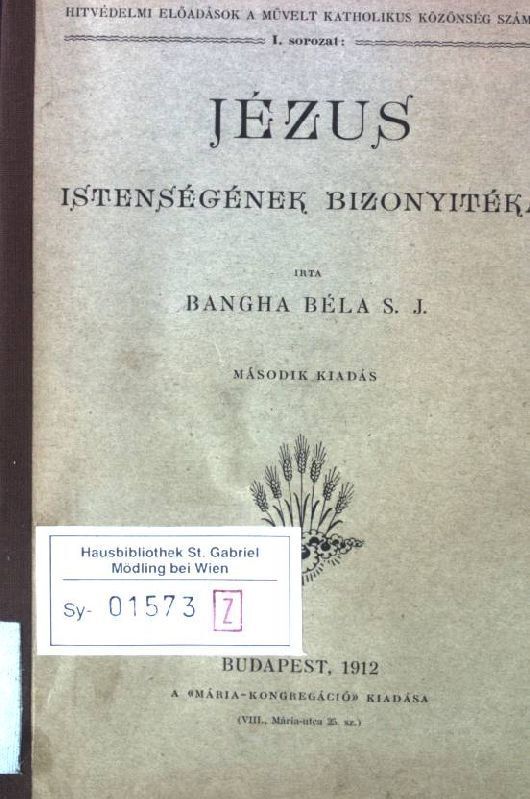 Jezus - Istensegener Bizonyiterkai. BÃ©La, Bangha: