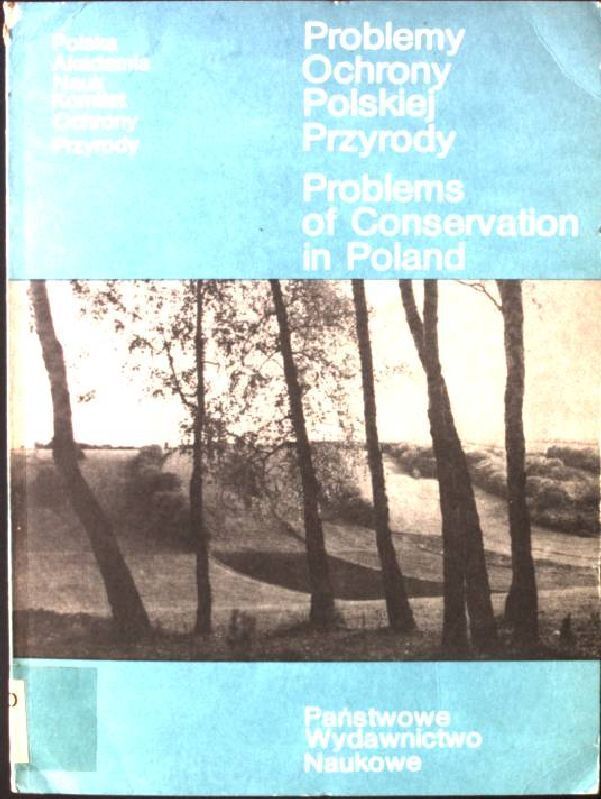 Problemy Ochrony Polskiej Przyrody, Pod Redakcja Romualda Olaczka I Kazimierza Z