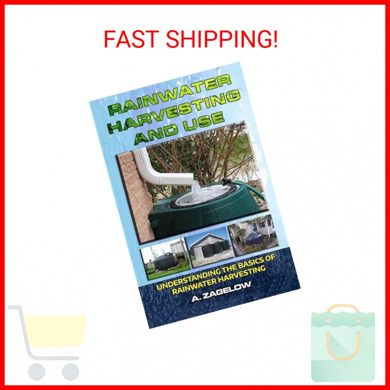 Rainwater Harvesting and Use: Understanding the Basics of Rainwater Harvesting