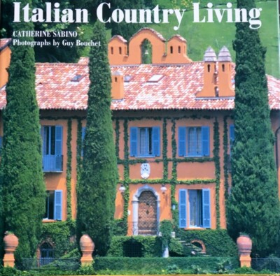 Italian Country Living by Catherine Sabino, HC, DC, BRAND NEW 1st Ed Illustrated