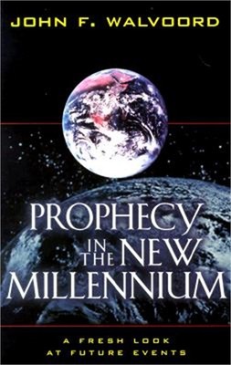 Prophecy in the New Millennium: A Fresh Look at Future Events (Paperback or Soft