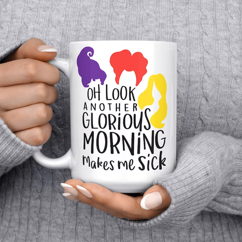Hocus Pocus Coffee Mug Glorious Morning Makes Me Sick Sander