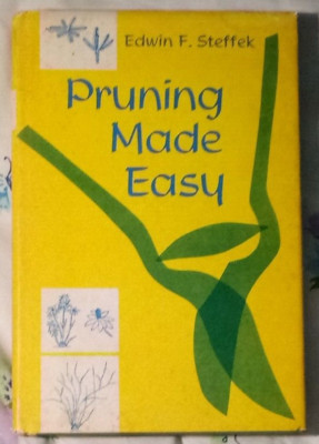 Pruning Made Easy Edwin F Steffek HCDJ BCE First Edition 1958