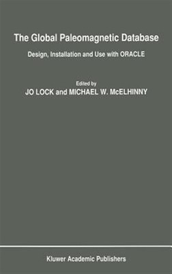 Global Paleomagnetic Database : Design, Installation and Use With Oracle, Har...