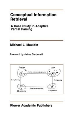 Conceptual Information Retrieval : A Case Study in Adaptive Partial Parsing, ...
