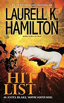 Hit List : An Anita Blake, Vampire Hunter Novel Paperback Laurell
