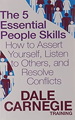 The 5 Essential People Skills : How to Assert Yourself, Listen to