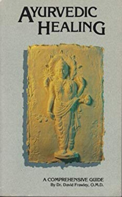 Ayurvedic Healing : A Comprehensive Guide Paperback David Frawley