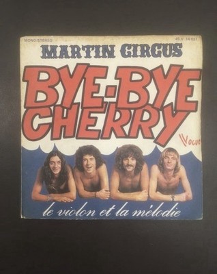 45 tours Martin Circus - Bye Bye Cherry