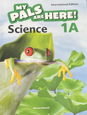 Singapore Science My PALS are HERE! Level 1A-B International Edition