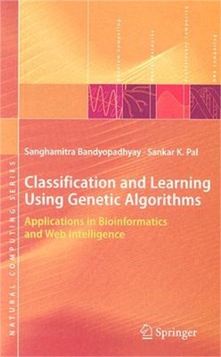Classification and Learning Using Genetic Algorithms: Applications in Bioinforma