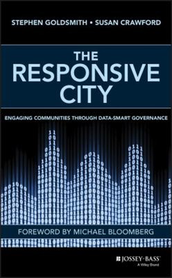 The Responsive City : Engaging Communities Through Data-Smart Gov