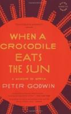 When a Crocodile Eats the Sun : A Memoir of Africa Paperback Pete