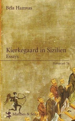 Kierkegaard in Sizilien | Essays | Bela Hamvas | Buch | Batterien | 288 S. | Deu