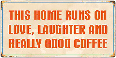 1058HS This Home Runs On Love, Laughter And Good Coffee 5''x10'' Novelty Sign