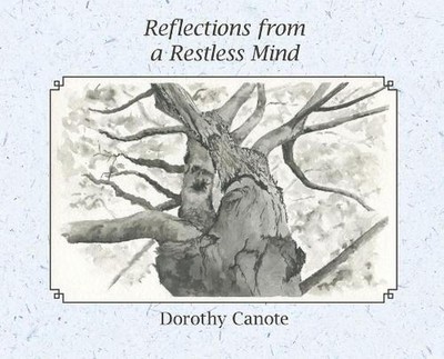 Reflections from a Restless Mind by Dorothy C. Canote (English) Hardcover Book