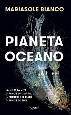 PIANETA OCEANO  - BIANCO MARIASOLE - Rizzoli