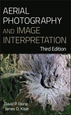 Aerial Photography and Image Interpretation James D., Paine, Davi