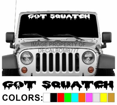 Got Squatch Windshield Decal Sticker ''Drip'' Boost Turbo Diesel Truck Car Bigfoot