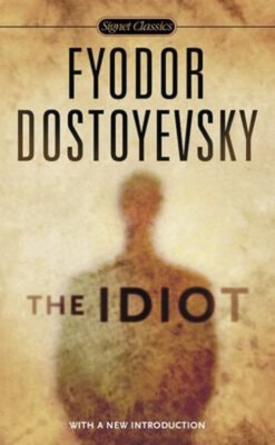 The Idiot Paperback Fyodor Dostoyevsky