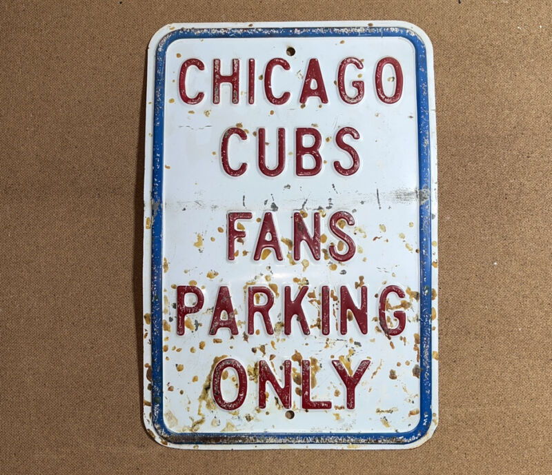Vintage Chicago cubs fans parking only sign heavy gauge 12x18