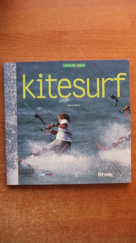 Sports Nautiques - Kitesurf - Marc Bory - Fitway Editions
