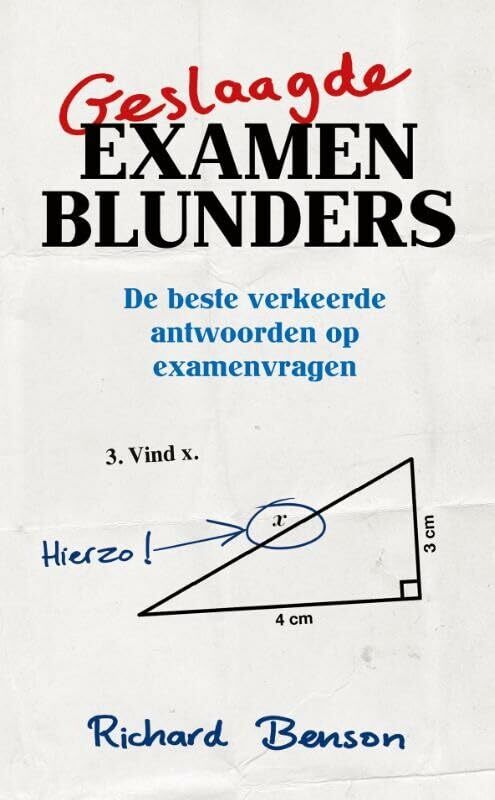 Geslaagde Examenblunders: De Beste Verkeerde Antwoorden Op Examenvragen, Richard