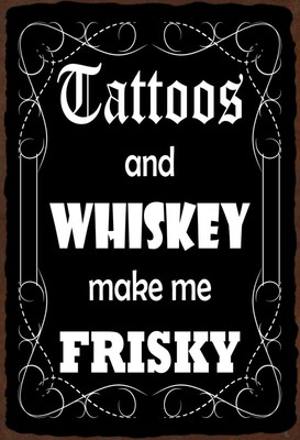 Ontrada Holzschild 12x18cm Tattoos and Whiskey Make me Frisky Sprüche Holz