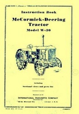 International McCormick Deering W-30 W30 Tractor Operators Instruction Manual IH