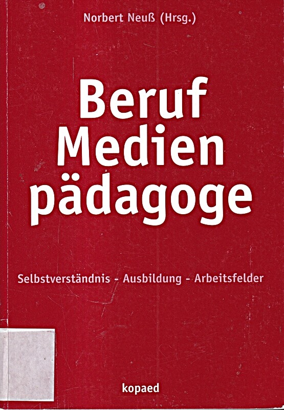 Beruf MedienpÃ¤Dagoge: SelbstverstÃ¤Ndnis - Ausbildung - Arbeitsf