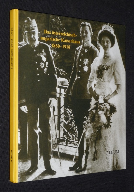 Das Ã¶Sterreichisch-Ungarische Kaiserhaus