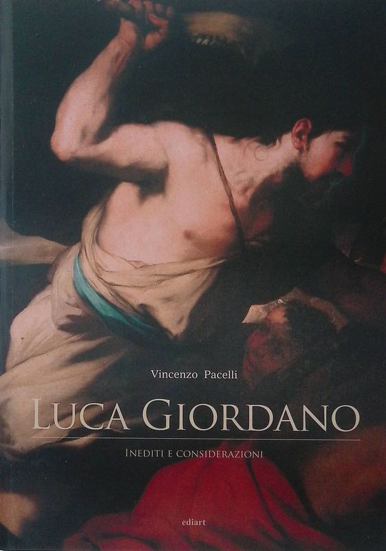 Luca Giordano. Inediti E Considerazioni - Pacelli V. - Ediart 2007