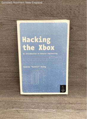Hacking the Xbox An Introduction to Reverse Engineering Andrew Huang 2003 Book