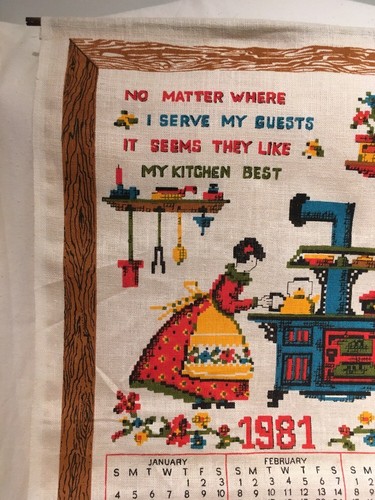 1981 VTG Fabric Calendar No Matter Where I Serve My Guests Like Kitchen Best